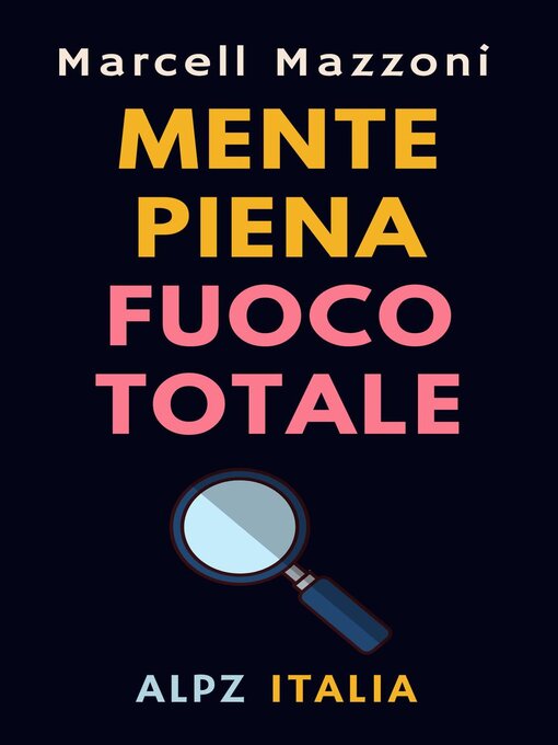 Title details for Mente Piena Fuoco Totale by Alpz Italia - Available